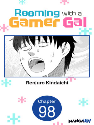 cover image of Rooming with a Gamer Gal, Chapter 98
